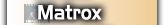 Matrox